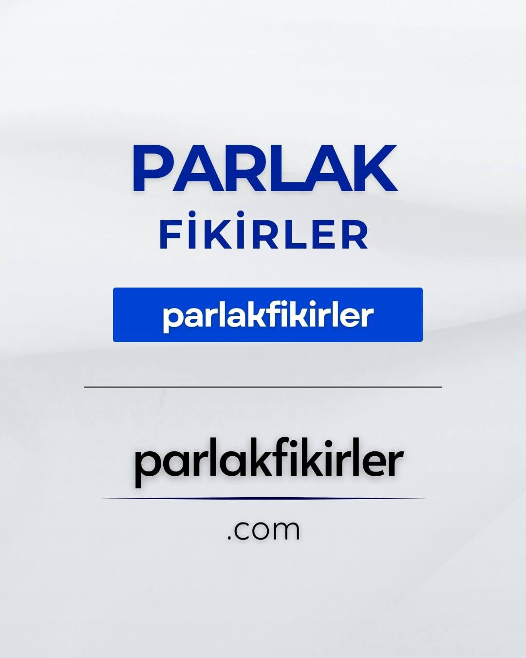 Parlak Fikirler | parlakfikirler.com